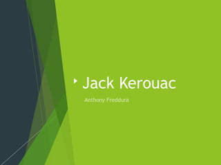 Jack Kerouac
 