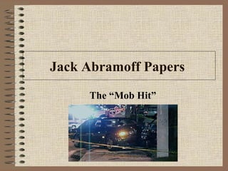 Jack Abramoff Papers   The “Mob Hit” 