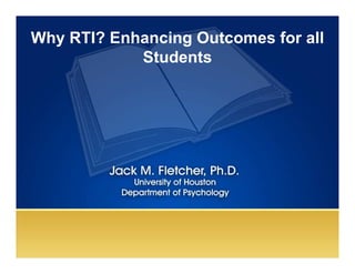 Why RTI? Enhancing Outcomes for all
            Students