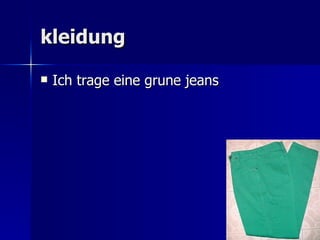 kleidung Ich trage eine grune jeans
