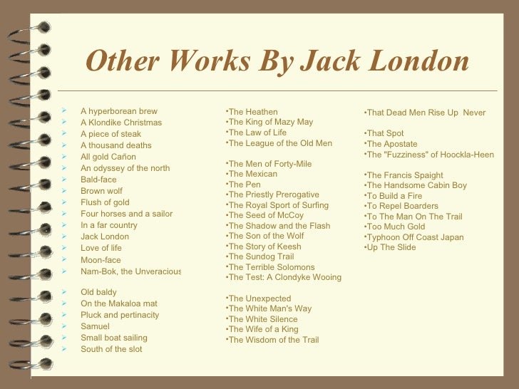the law of life jack london essay Jack london wrote 50 books of fiction, plays and essays in jack london's stories, to build a fire, the law of life, love of life, can be. the law of life jack london essay Jack london wrote 50 books of fiction, plays and essays in jack london's stories, to build a fire, the law of life, love of life, can be.
