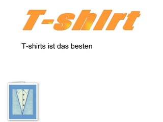 T-shirts ist das besten T-shirt
