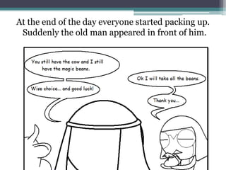 At the end of the day everyone started packing up.
 Suddenly the old man appeared in front of him.
 