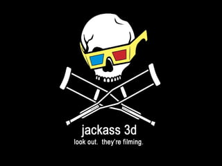 JACKASS 3D
 