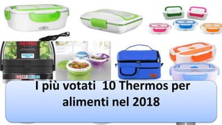 I più votati 10 Thermos per
alimenti nel 2018
 