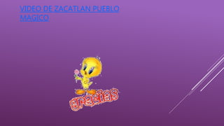 VIDEO DE ZACATLAN PUEBLO
MAGICO
 
