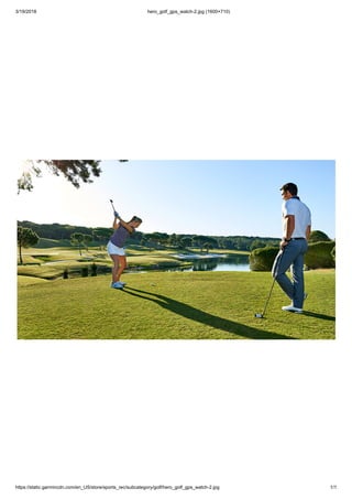 3/19/2018 hero_golf_gps_watch-2.jpg (1600×710)
https://static.garmincdn.com/en_US/store/sports_rec/subcategory/golf/hero_golf_gps_watch-2.jpg 1/1
 