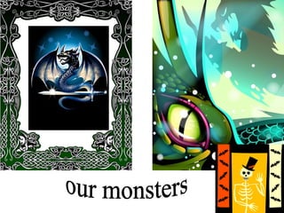 our monsters 
