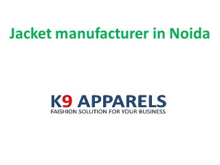 Jacket manufacturer in Noida

 