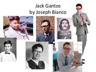 Jack Gantos
by Joseph Bianco
 