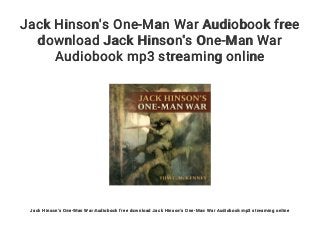 Jack Hinson's One-Man War Audiobook free
download Jack Hinson's One-Man War
Audiobook mp3 streaming online
Jack Hinson's One-Man War Audiobook free download Jack Hinson's One-Man War Audiobook mp3 streaming online
 