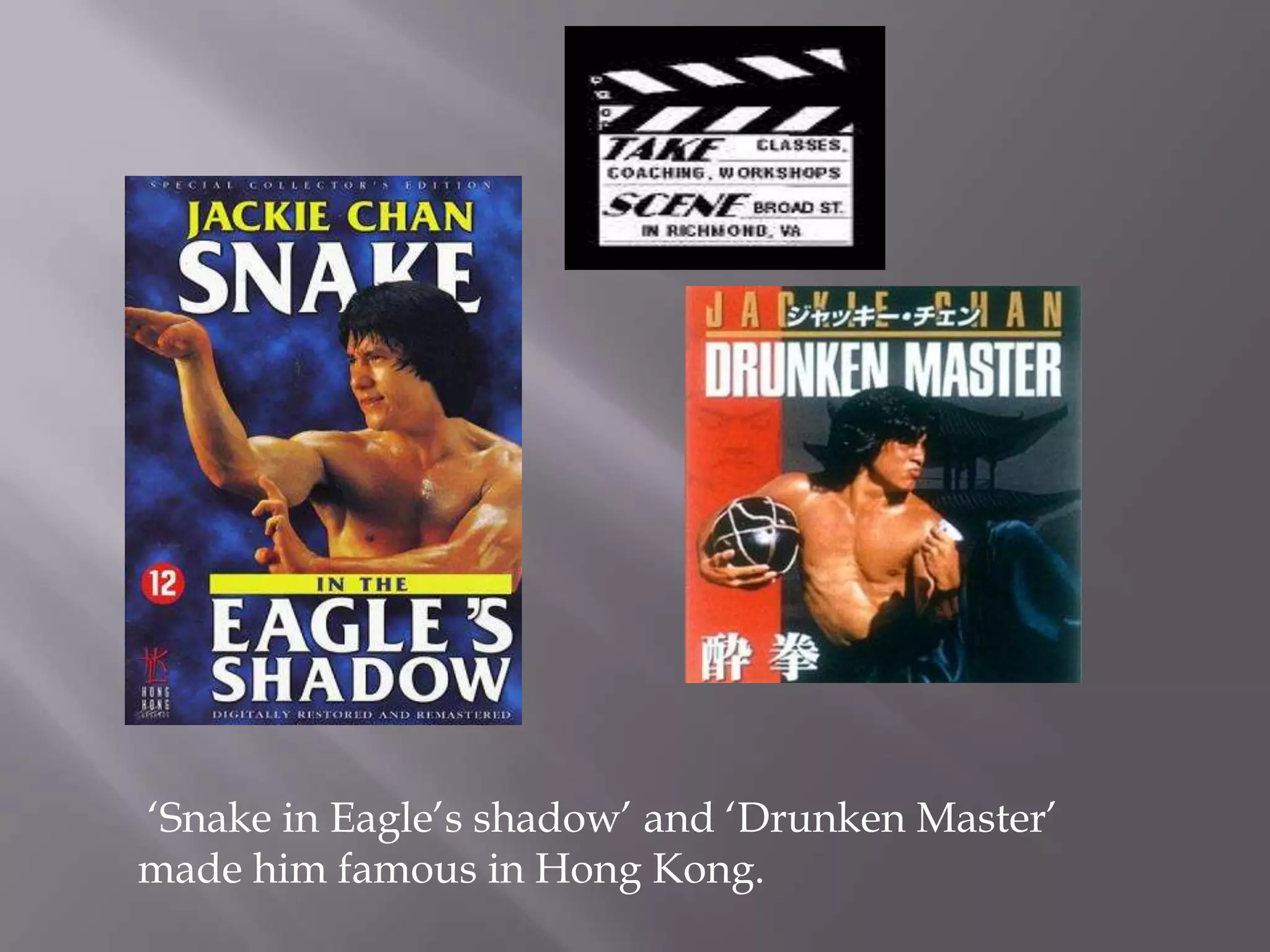 ‘Snake in Eagle’s shadow’ and ‘Drunken Master’ made him famous in Hong Kong.