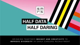 Jackie Grisdale, Youth Marketing Strategist, SMRS, Half data/Half daring: Bringing together insight and creativity to improve diversity in early careers recruitment