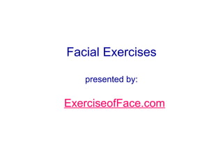 Jack lalanne facial exercises PPT