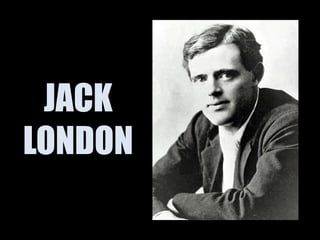 JACK
LONDON
 