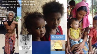 Antonio Graceffo (安东尼)
Jack London travelled to many
countries and wrote about them.
And so did I.
 