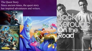 The Quest Story
Since ancient times, the quest story
has inspired adventurers and writers.
Antonio Graceffo (安东尼)
 