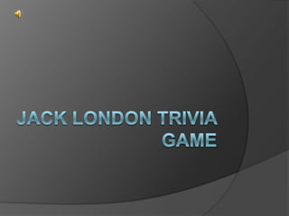 Jack London Trivia Game 