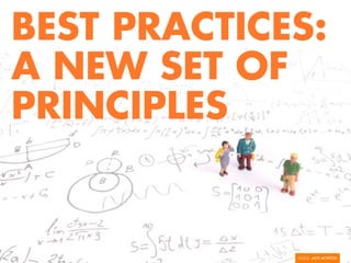 BEST PRACTICES:
A NEW SET OF
PRINCIPLES
 