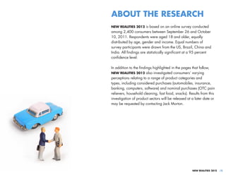 ABOUT THE RESEARCH
NEW REALITIES 2012 is based on an online survey conducted
among 2,400 consumers between September 26 an...