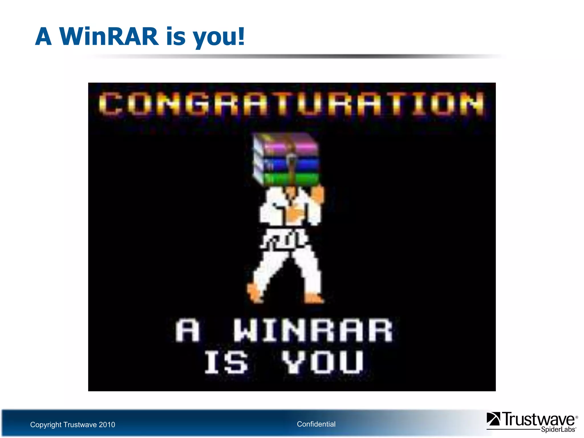 A WinRAR is you!