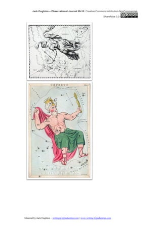 Jack Oughton – Observational Journal 09-10: Creative Commons Attribution-NonCommercial-

                                                                            ShareAlike 3.0




Material by Jack Oughton – writing@xijindustries.com | www.writing.xijindustries.com
 