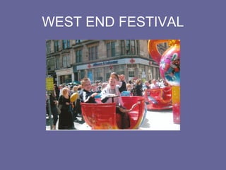 WEST END FESTIVAL
 