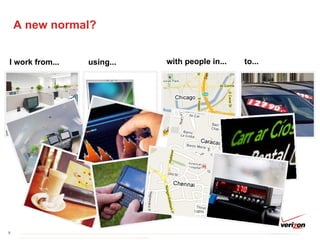 A new normal? I work from... using... with people in... to... 