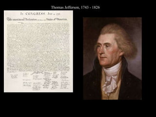 Thomas Jefferson, 1743 - 1826 