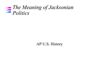 Jacksonian Politics (Post)