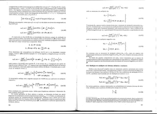 a exigência deas ondas serem emergentes no infinito faz com queA,"' = O na Eq.(16.37). Assim,
escolhemosfikr) = gdkr) = Irpl(kr) na Eq.(16.46) como a representaçáo de E e de B fora das
fontes. Em seguida, consideramos a representação de onda esférica (16.22) para a funçiío de
Green iia Eq.(16.87) e admitimos que o ponto x está fora de urna superfície esférica que envolve   onde os rnoinentos de rnultipolo sáo
completamente as fontes. Entáo, nas integrações d a Eq.(16.87), r, = r', r, = r. A projeção da
onda esférica, necessária para a Eq.(16.47), é




Mediante esta projeçáo, vemos quecl,,il, />I) ndl, m ) são dados em termos dos integrandos na
                                            e
Eq.(16.87) por
                                                                                                   O momento        e,,,,
                                                                                                                    aparece tendo a mesma Iòrrna que O momento de rnultipolo eletrostáti~oq~,,~,
                                                                                                   Eq.(4.3). O ~nomcntoQ'~,,, rnoinento de rnultipolo elétrico indiizido devido à inagnetizac;ão.
                                                                                                                               é um
                                                                                                   Em geral, é nienor que o momento normal Q,,,, pelo mcnos pelo fator kr. Pura o cocficienttt de
                                                                                                   niultipolo magnéticoa,,,(l, m), a aproximação correspondente de grandes comprimentos de onda
                                                                                                   é


     As expressões na Eq.(16.89) dáo as intensidades dos diversos campos de rnultipolo na
regi50 externa às fontes, em termos das integrais sobre a s densidades J e A d a s fontes. Estas   onde os momentos de miiltipolo magnético são
expressões podem ser transformadas em relações maisúteis, mediante as seguintes identiclades.
Seja A(x) urn campo vetorial bem comportado. Entáo,




Estas identidades são conseqüências da definiçiio (16.25) de L e de identidades vetoriais
simples. Com A = A primeira equação e A = J na segunda, a integral para adl, rn) na Eq.
                     na                                                                            Em contraste com os momentos de multipolo elétrico Q,,, e Q',,,, para um sistema com
(16.89) fica                                                                                       magnetização intrínseca os momentos magnéticos M1, e MrI,,   são, em geral, da mesma ordem de
                                                                                                   grandeza.
                                                                                                        No limite dos grandes comprimentos d e onda, vemos claramente que os campos de
                                                        1               i l a
                   JioI j l ( k r ) ~ [ v(rx&)+-ck2 v 2 ( r . J) ----r (rzp)] d3x
      aE(l,m) = - 4"k3
                 -                        .
                                                                  k ra
                                                                                                   multipolo elétricos estão relacionados com a densidade de carga elétricap, enquanto os campos
                                                                                                   de multipolo magnético são determinados pelas densidades de momento magnético, (r x Jjlk e
                                                                                                   A.
onde tisarnos a Eq.(16.82) para exprimir V . J em termos de p. A integraçáo por partes no
segundo termo substitui V2 por -k" enquanto que uma integração radial por partes no terceiro       16.6 ~ a d i a ç ã o multipolo em sistemas atômicos e nucleares
                                                                                                                      de
termo transforma a derivada radial numa função esférica de Bessel. O resultado para o coefi-
ciente tie mirltipolo el6tric.o é                                                                                                       .
                                                                                                                                        4

                                                                                                        Embora uma discussão completa exija um tratamento quântico apropriado dos estados
                                                                                                   envolvidos, é possível apresentar, com argumentos simples. os traços essenciais da radiacao de
                                                                                                   ni~iltipolonos átomos e nos núcleos.§ Da Eq.06.78) e dos coeficientes de multipolo (36.93) e
                                                                                                   (16.95), a potência total irradiada por um multipolo de ordem (1, t71) é


A manipulação anlíloga com a segunda equação em (16.89) leva ao coclficierzte de multipolo
ttlagtiético,



                                                                                                   Em termos quânticos, estamos interessados na probabilidade de transiçáo (inverso da msia-
                                                                                                   vida), definida como a potência dividida pela energia de um fóton:

Estes resultados sáo expressões exatas, válidas para freqüências arbitrárias e dimensões da
fonte também arbitrárias.
     Em muitas aplicações da física atômica e nuclear, a s dimensões da fonte sáo muito
pequenas em comparaçáo com um comprimento de onda (krma,<< 1). Então, os coeficientes de
multipolo podem ser consideravelmente simplificados. Podemos usar o limite (16.12) para
                                                                                                   PVerBlart e Wcisskopf, págs. 597-599, para as definiçóes quânticas dos momentos de multipolo. Observe os fatores de 2
pequenos argumentos das funções esféricas de Bessel. Guardando somente as potências mais           que estabelecem uma diferença entre os momentos que definirnos e os que lá são definidos, em virtude dasequac;óesr7.1) e
baixas em kr nos termos que envolvem p ou J e d , encontramos o coeficiente aproximado do          (3.2) que estão na pág. 590 da obra, referentes as densidades das fontes, e que sáo diferentes das nossas, Eq. (16.80). Ver o
multipolo elétrico,                                                                                Problema 9.1 sobre a relaçfio entre as formas fatorizadas na Eq. (16.80) e as fontes clássicas p(x, r), etc.
 