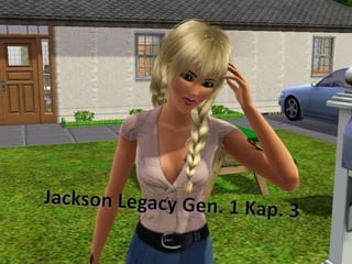 Jackson Legacy Gen. 1 Kap. 3 