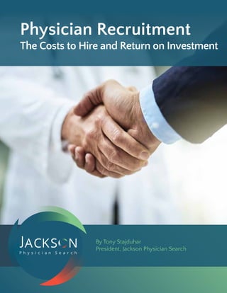 Physician Recruitment: The Cost to Hire and Return on Investment | PDF