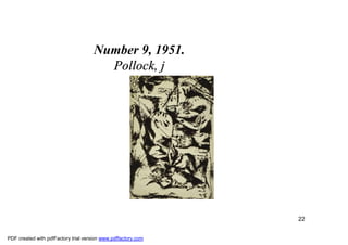 Number 9, 1951
                                      Number 9, 1951.
                                        Pollock, j




                                                               22


PDF created with pdfFactory trial version www.pdffactory.com
 