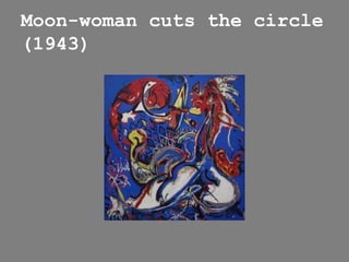 Moon-woman cuts the circle
(1943)
 