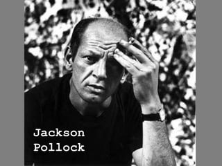 Jackson
Pollock
 