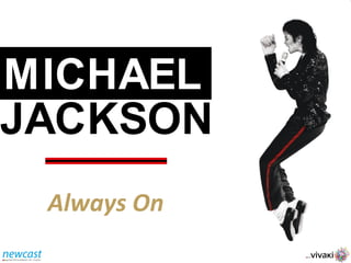MICHAEL
JACKSON
 Always On
 