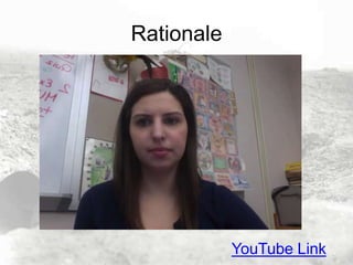 Rationale

YouTube Link

 