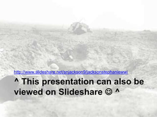 http://www.slideshare.net/snjackson9/jacksonstephaniewwi

^ This presentation can also be
viewed on Slideshare  ^

 