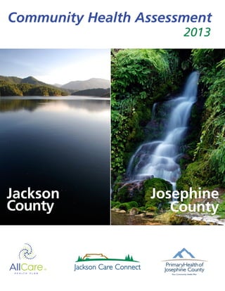 Community Health Assessment
Jackson
County
Josephine
County
2013
 