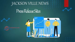 JACKSON VILLE NEWS
PressReleaseSites
 