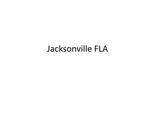 Jacksonville FLA 