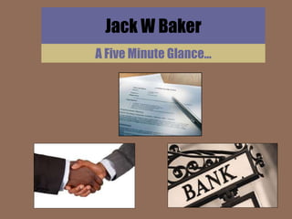 Jack W Baker A Five Minute Glance… 