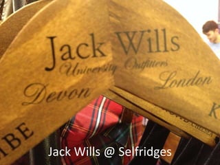 Jack Wills @ Selfridges

 
