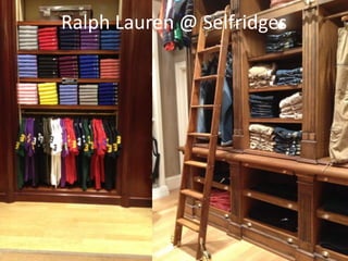 Ralph Lauren @ Selfridges

 