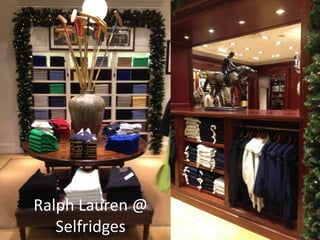 Ralph Lauren @
Selfridges

 