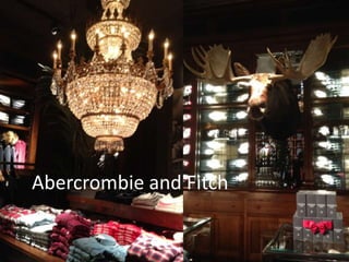 Abercrombie and Fitch

 