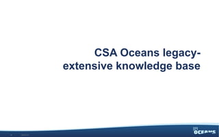 CSA Oceans legacy-
extensive knowledge base
03/06/201514
 
