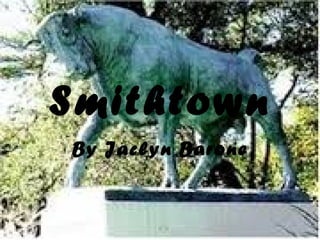 Smithtown By Jaclyn Barone 