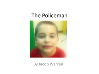 The Policeman By Jacob Warren 